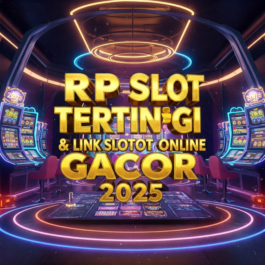 RTP Slot Tertinggi & Link Slot Online Gacor 2025: Peluang Maxwin di Ujung Jari!
