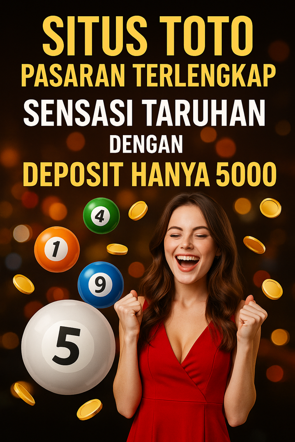 Situs Toto Pasaran Terlengkap: Sensasi Taruhan dengan Deposit Hanya 5000