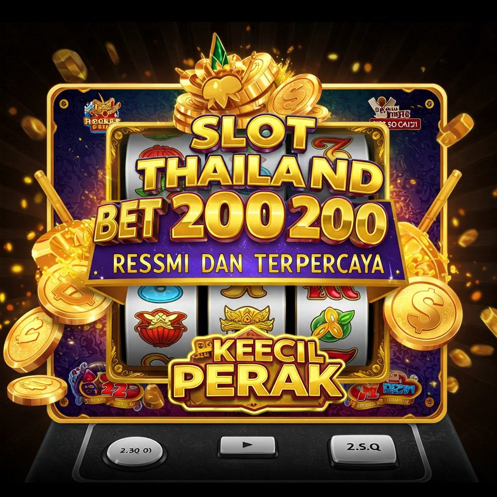 Slot Thailand Bet Kecil 200 Perak: Resmi dan Terpercaya